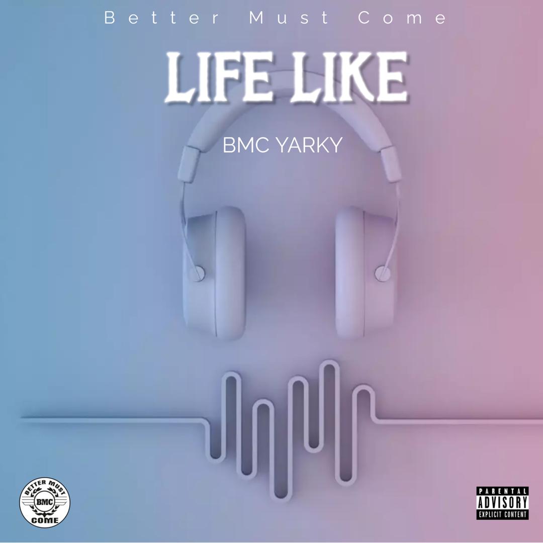 Bmc-Yarky-Bmc-Yarky_Life-Like-{prod-By-Longzy-Beat}