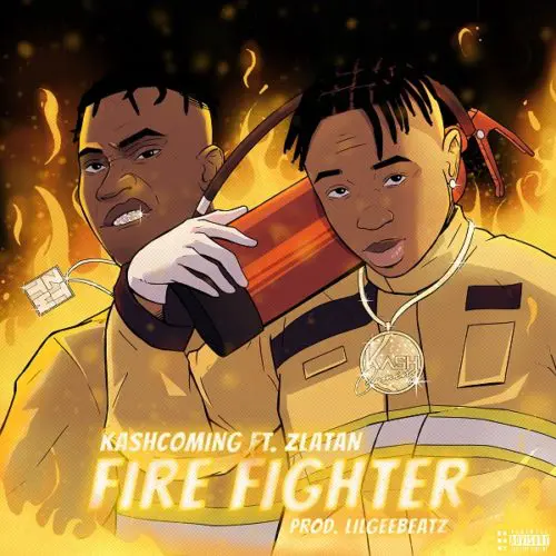 Kashcoming-Firefighter-Ft.-Zlatan